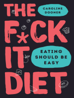 The F*ck It Diet: Eating Should Be Easy