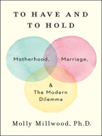 To Have and to Hold: Motherhood, Marriage, and the Modern Dilemma