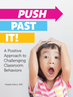 Push Past It!: A Positive Approach to Challenging Classroom Behaviors