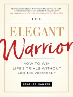 The Elegant Warrior: How to Win Life's Trials Without Losing Yourself