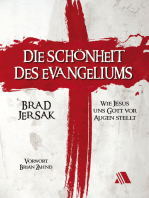 Die Schönheit des Evangeliums: Wie Jesus uns Gott vor Augen stellt