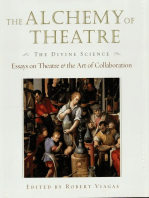 The Alchemy of Theatre: The Divine Science: Essays on Theatre and the Art of Collaboration