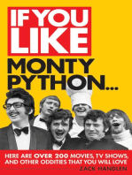 If You Like Monty Python...: Here Are Over 200 Movies, TV Shows and Other Oddities That You Will Love