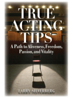 True Acting Tips: A Path to Aliveness, Freedom, Passion and Vitality