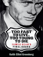 Too Fast to Live, Too Young to Die: James Dean's Final Hours