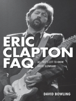 Eric Clapton FAQ: All That's Left to Know About Slowhand