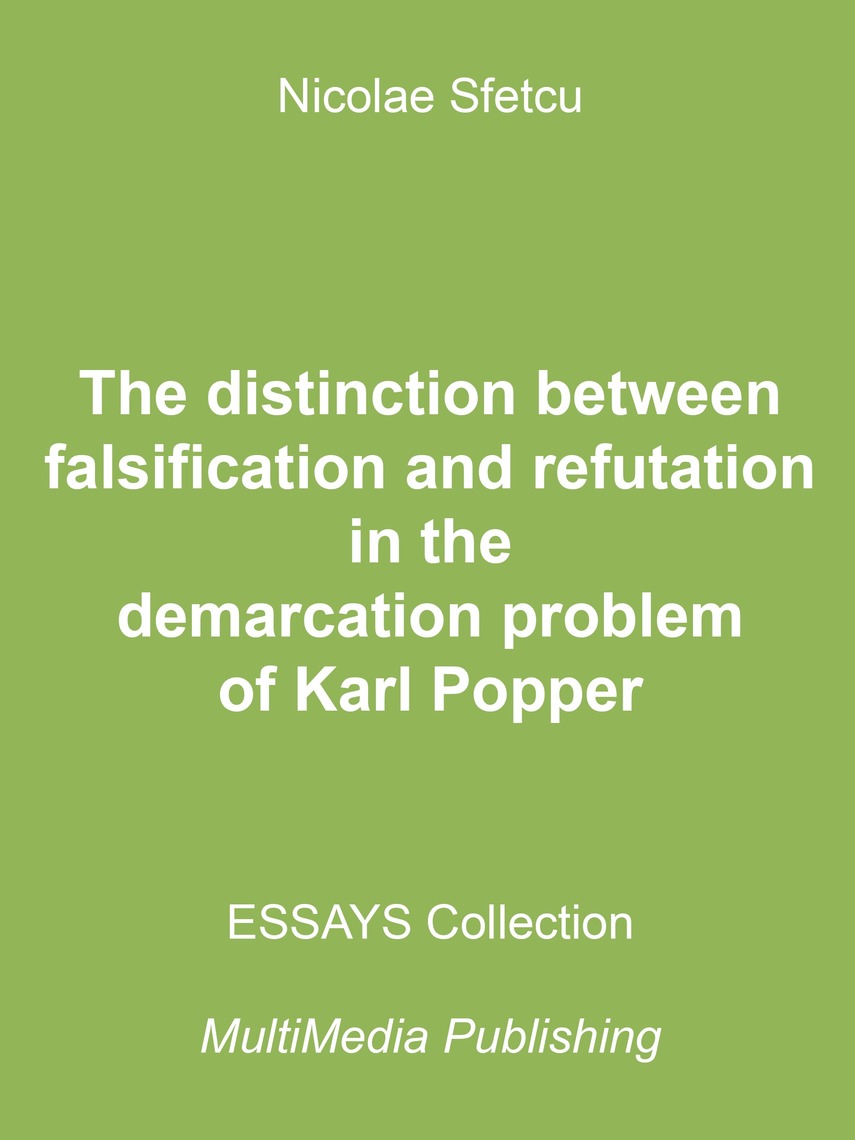 The Distinction between Falsification Refutation in the Demarcation Problem of Popper by Nicolae Sfetcu - Ebook | Scribd
