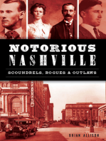 Notorious Nashville: Scoundrels, Rogues & Outlaws