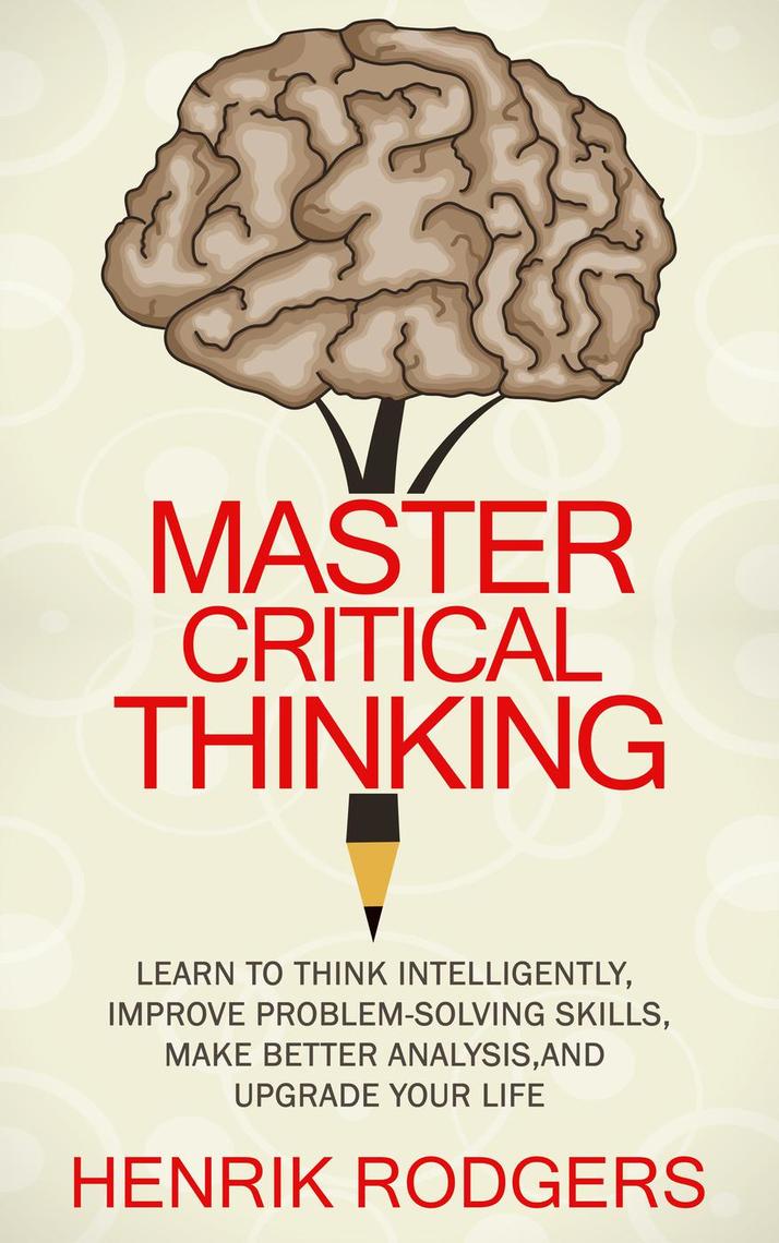 how to master critical thinking