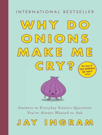 Why Do Onions Make Me Cry?: Answers to Everyday Science Questions You've Always Wanted to Ask