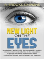 New light on the eyes: Revolutionary and scientific discoveries which indicate extensive reform and reduction in the prescription of glasses and radical improvement in the treatment of diseases such as cataract and glaucoma