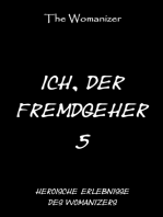 Ich, der Fremdgeher 5: Heroische Erlebnisse des Womanizers