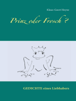 Prinz oder Frosch: Erlebnisse - Gefühle - Einsichten ... Gedichte eines Liebhabers