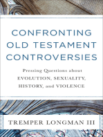 Confronting Old Testament Controversies: Pressing Questions about Evolution, Sexuality, History, and Violence