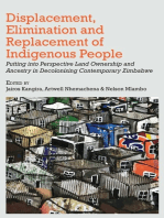 Displacement, Elimination and Replacement of Indigenous People: Putting into Perspective Land Ownership and Ancestry in Decolonising Contemporary Zimbabwe