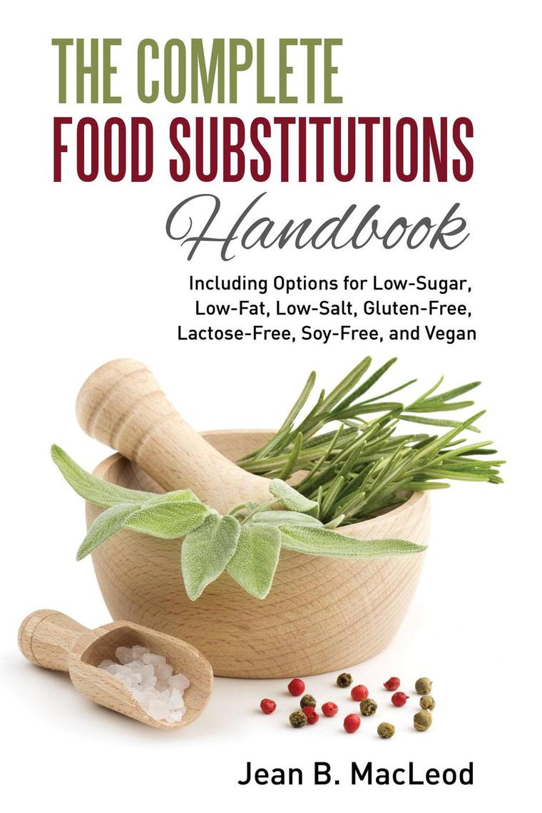 The Complete Food Substitutions Handbook: Including Options for Low ...