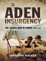 Aden Insurgency: The Savage War in Yeman 1962-67