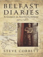 Belfast Diaries: A Gunner In Northern Ireland 1971-74