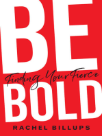 Be Bold: Finding Your Fierce