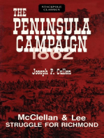 The Peninsula Campaign 1862: McClellan and Lee Struggle for Richmond