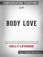 Body Love: Live in Balance, Weigh What You Want, and Free Yourself from Food Drama Forever by Kelly LeVeque​​​​​​​ | Conversation Starters