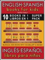 10 Books in 1 - 10 Libros en 1 (Super Pack) - English Spanish Books for Kids (Inglés Español Libros para Niños): 10 bilingual books to learn basic Spanish to English words (10 libros bilingüe con traducción del Inglés al Español y Inglés para principiantes)