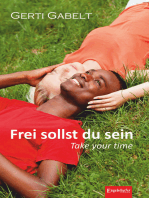 Frei sollst du sein – Take your time