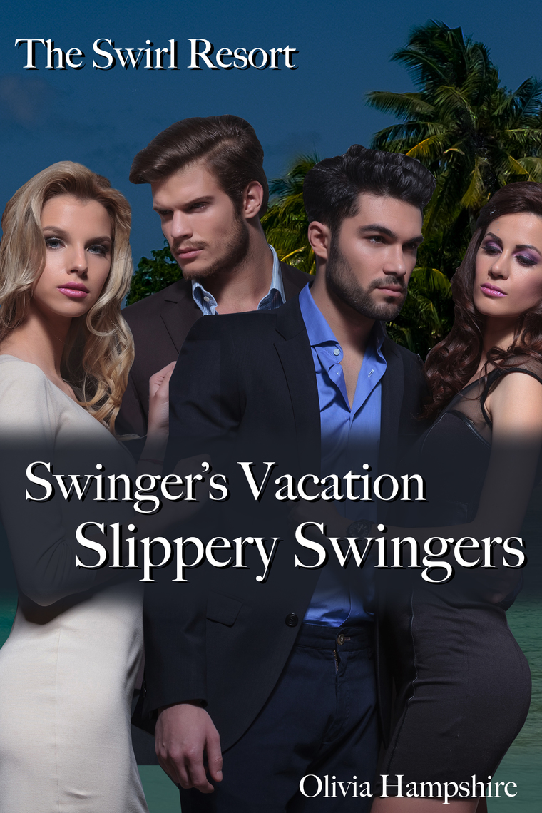 The Swirl Resort Swingers Vacation Slippery Swingers by Olivia Hampshire