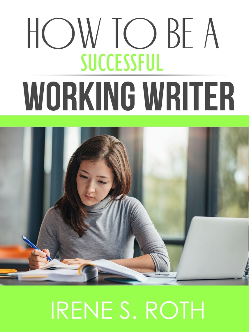 How to be a Successful Working Writer by Irene S. Roth (Ebook) - Read ...
