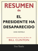 Resumen de El Presidente Ha Desaparecido: Una Novela: Conversaciones Escritas Del Libro De Bill Clinton