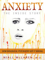 Anxiety - The Inside Story: How Biological Psychiatry Got it Wrong