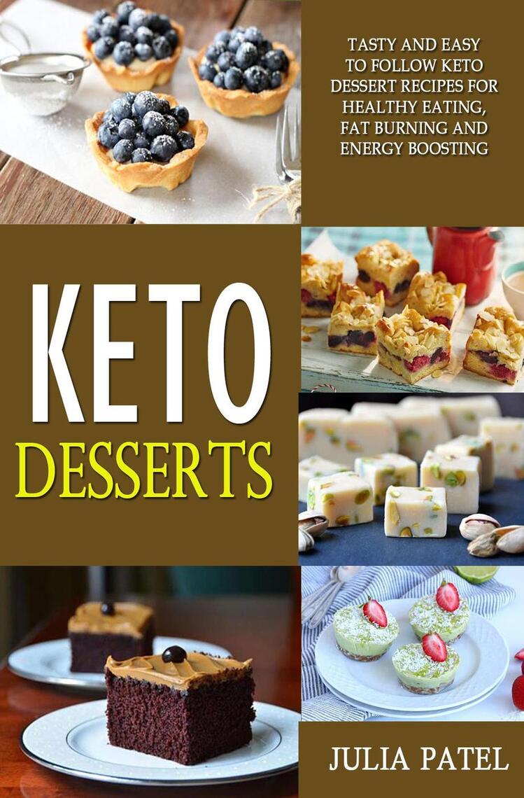Read Keto Desserts Tasty and Easy to Follow Keto Dessert Recipes for