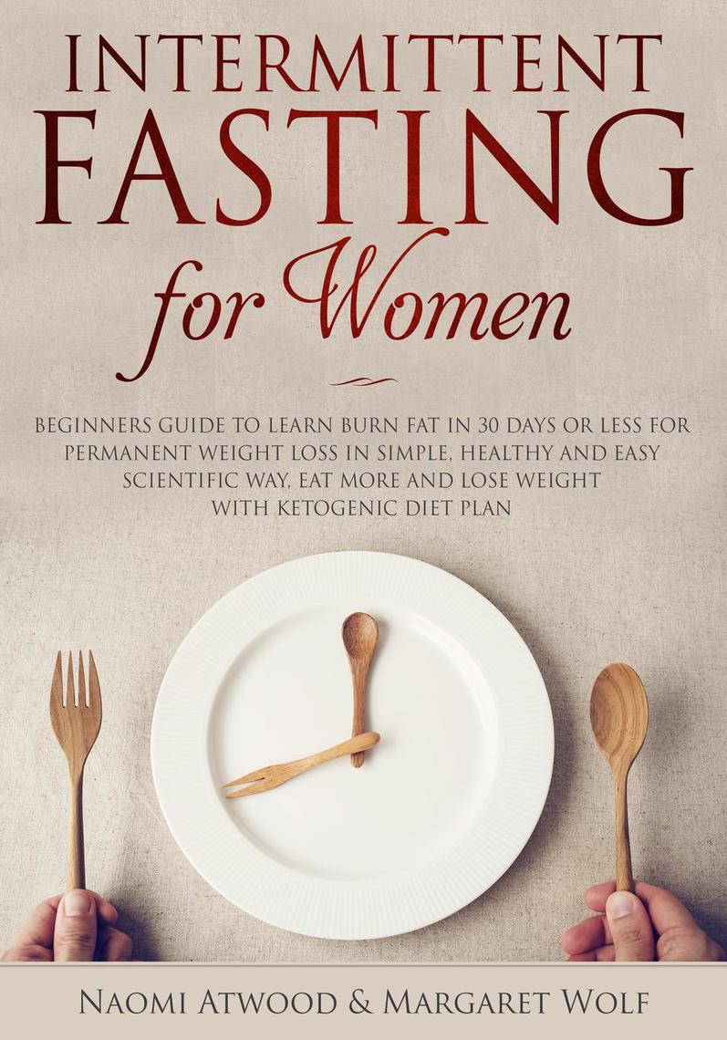 Intermittent Fasting for Women: Beginners Guide to Learn Burn Fat in 30 ...