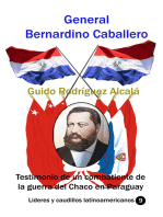 General Bernardino Caballero Testimonio de un combatiente de la guerra del Chaco en Paraguay