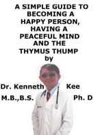 A Simple Guide To Becoming A Happy Person, Having A Peaceful Mind And The Thymus Thump