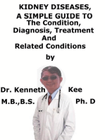 Kidney Diseases, A Simple Guide To The Condition, Diagnosis, Treatment And Related Conditions