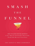 Smash the Funnel: The Cyclonic Buyer Journey--A New Map for Sustainable, Repeatable, Predictable Revenue Generation