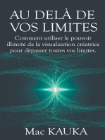 Au delà de vos limites: Comment utiliser le pouvoir illimité de la visualisation créatrice pour dépasser toutes vos limites.