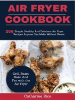 AIR Fryer Cookbook:: 206 Simple, Healthy And Delicious Air Fryer Recipes Anyone Can Make Without Sweat. Grill, Roast, Bake And Fry with the Air Fryer