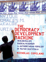 The Democracy Development Machine: Neoliberalism, Radical Pessimism, and Authoritarian Populism in Mayan Guatemala