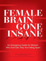 Female Brain Gone Insane: An Emergency Guide For Women   Who Feel Like They Are Falling Apart  