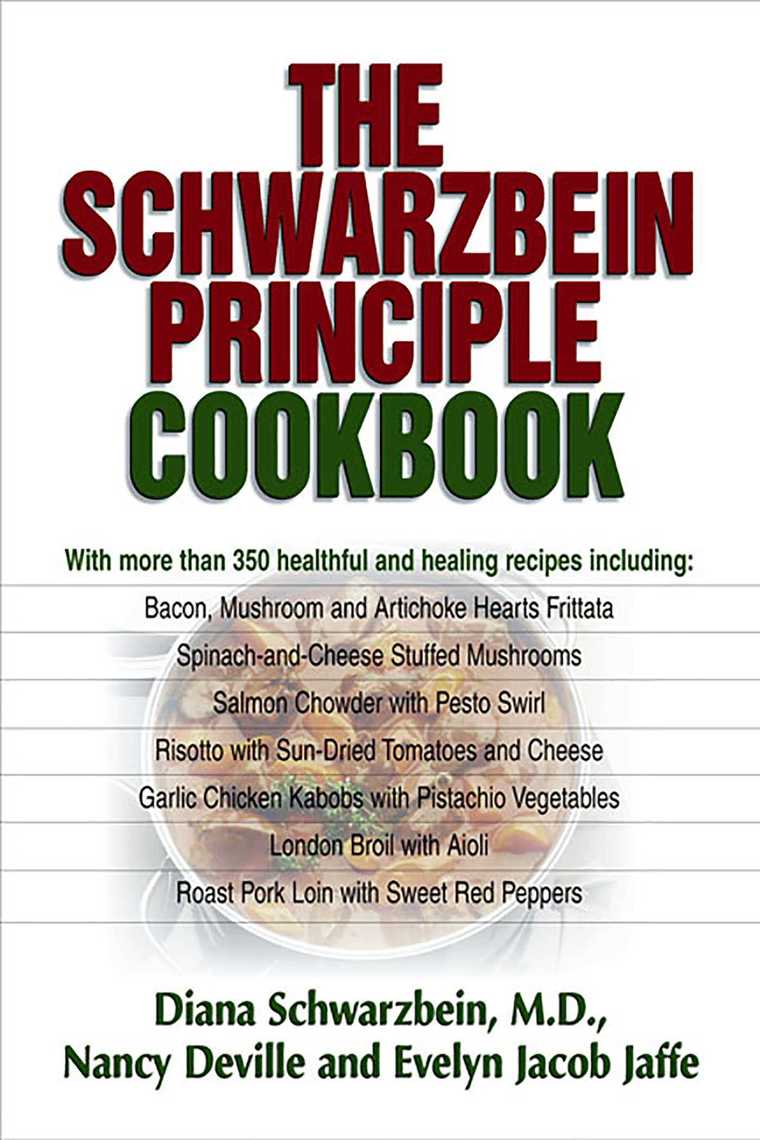 The Schwarzbein Principle Cookbook by Diana Schwarzbein, Nancy Deville ...