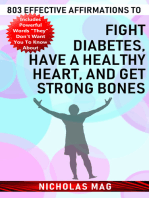 803 Effective Affirmations to Fight Diabetes, Have a Healthy Heart, and Get Strong Bones