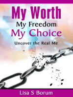 My Worth My Freedom My Choice: Uncover the Real Me