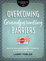 Overcoming Grandparenting Barriers (Grandparenting Matters): How to Navigate Painful Problems with Grace and Truth