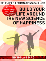 Self-help Affirmations (1619 +) to Build Your Life Around the New Science of Happiness