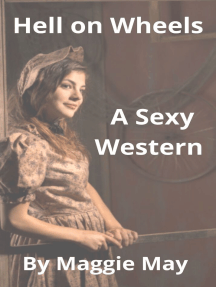 Hell On Wheels: A Sexy Western by Maggie May - Ebook | Scribd