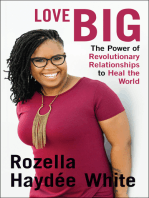 Love Big: The Power of Revolutionary Relationships to Heal the World