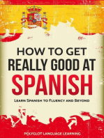 How to Get Really Good at Spanish: Learn Spanish to Fluency and Beyond