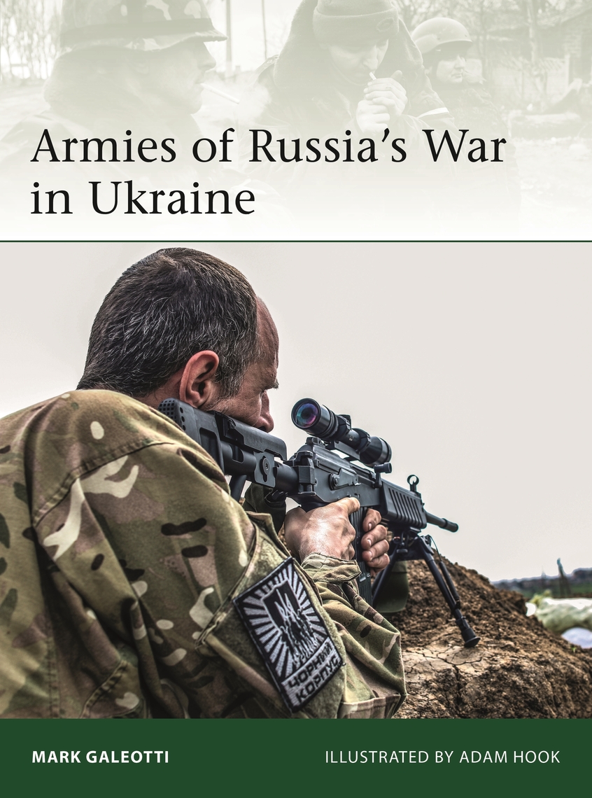 Read Armies Of Russia s War In Ukraine Online By Mark Galeotti And Adam Hook Books